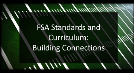 FSA Standards and Curriculum:  Building Connections